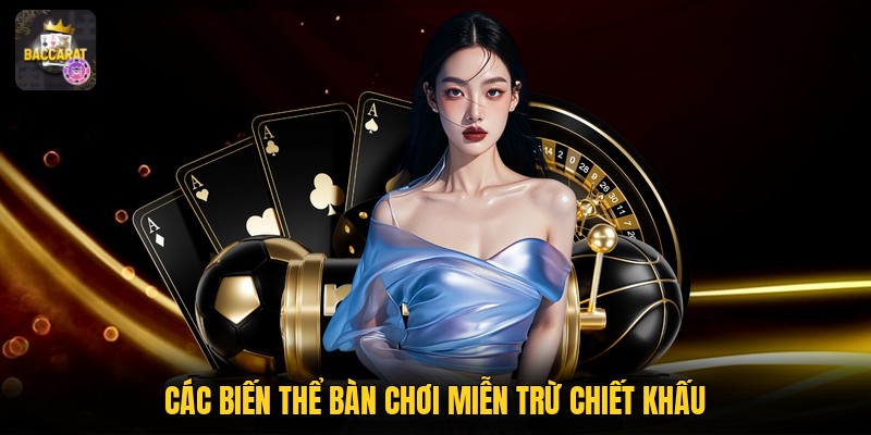 Các biến thể bàn chơi miễn trừ chiết khấu