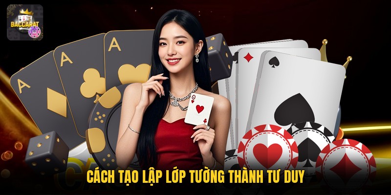 Cách tạo lập lớp tường thành tư duy 