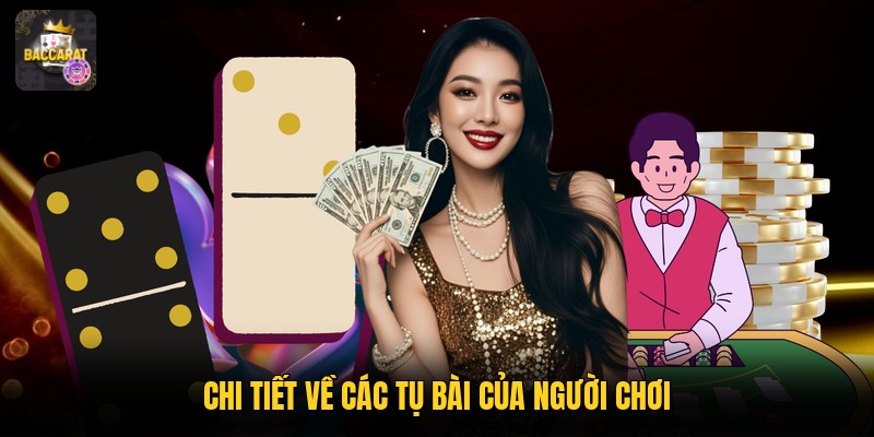 Chi tiết về các tụ bài của người chơi