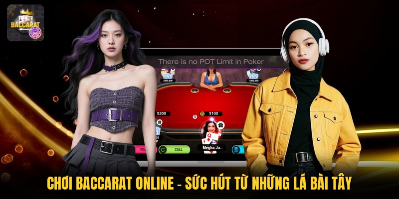 Chơi Baccarat Online - Sức Hút Từ Những Lá Bài Tây
