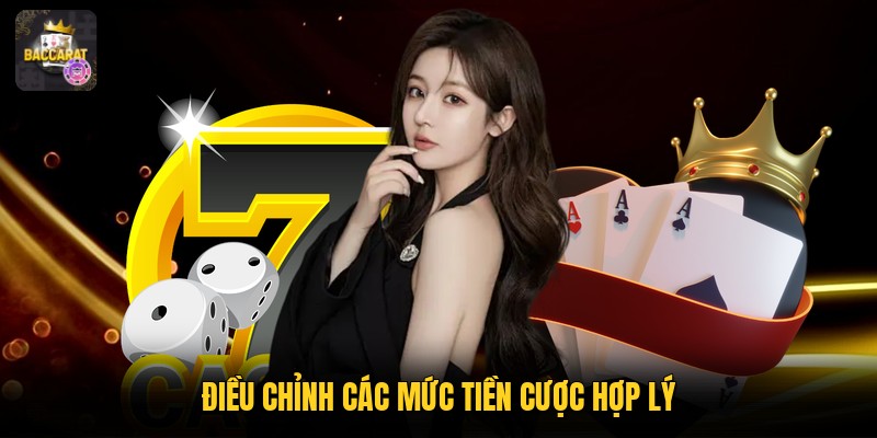 Điều chỉnh các mức tiền cược hợp lý