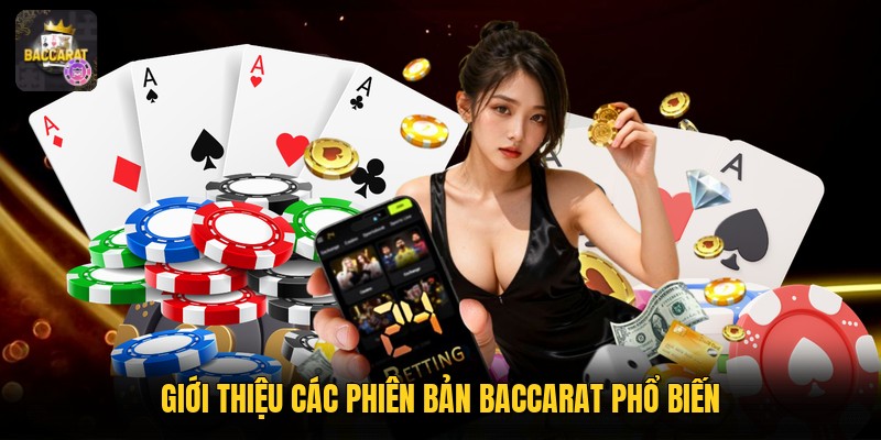 Giới thiệu các phiên bản baccarat phổ biến