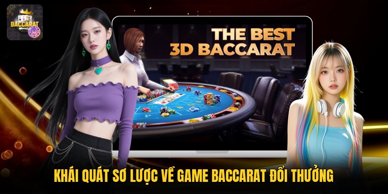 Khái quát sơ lược về game baccarat đổi thưởng