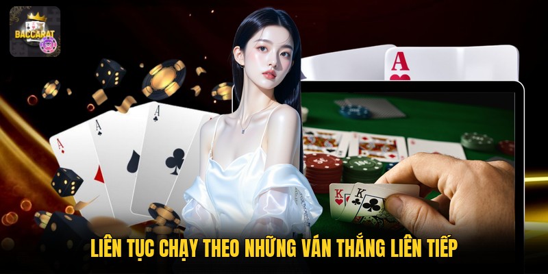 Liên tục chạy theo những ván thắng liên tiếp