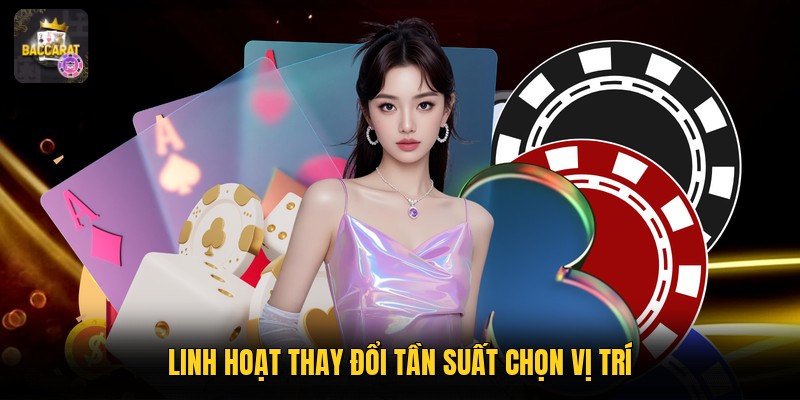Linh hoạt thay đổi tần suất chọn vị trí