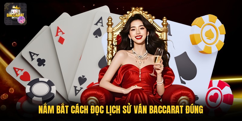 Nắm bắt cách đọc lịch sử ván baccarat đúng