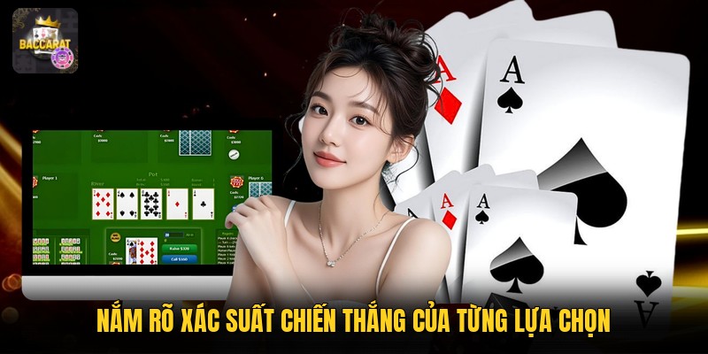 Nắm rõ xác suất chiến thắng của từng lựa chọn