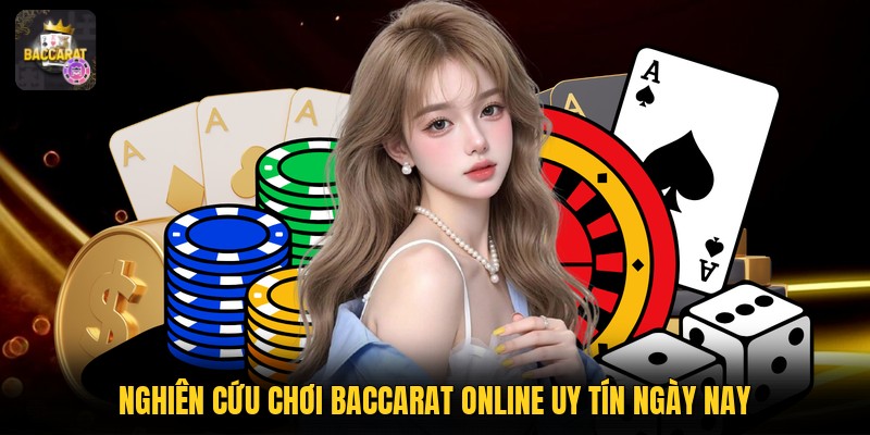 Nghiên cứu chơi baccarat online uy tín ngày nay