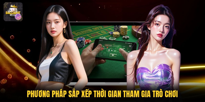 Phương pháp sắp xếp thời gian tham gia tựa game