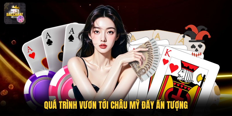 Quá trình vươn tới Châu Mỹ đầy ấn tượng