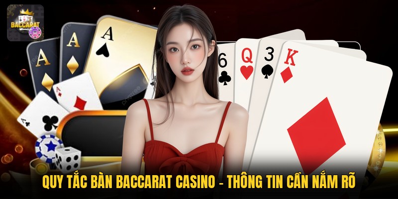 Quy Tắc Bàn Baccarat Casino - Thông Tin Cần Nắm Rõ