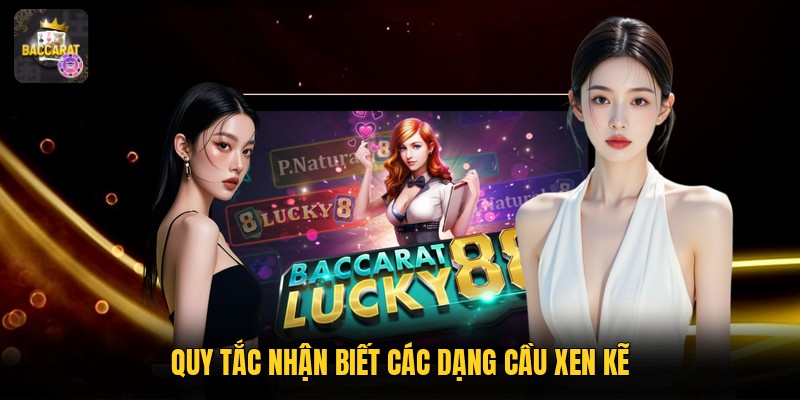 Quy tắc nhận biết các dạng cầu xen kẽ 