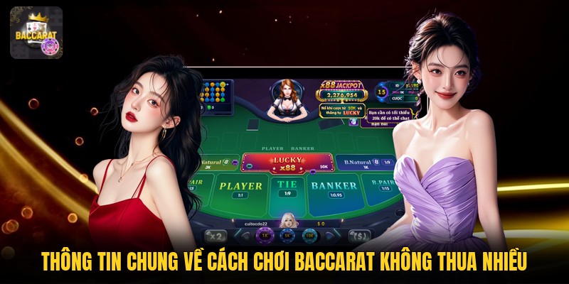 Thông tin chung về cách chơi baccarat không thua nhiều