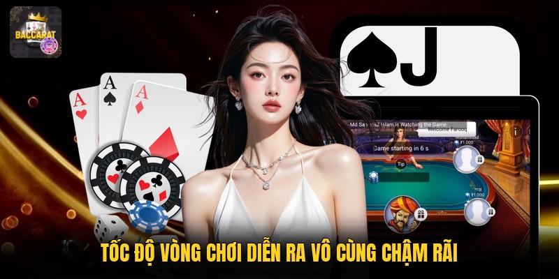 Tốc độ vòng chơi diễn ra vô cùng chậm rãi