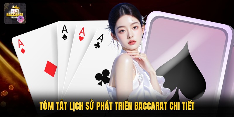 Tóm tắt lịch sử phát triển baccarat chi tiết