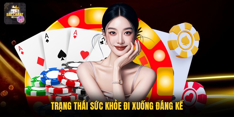 Trạng thái sức khỏe đi xuống đáng kể