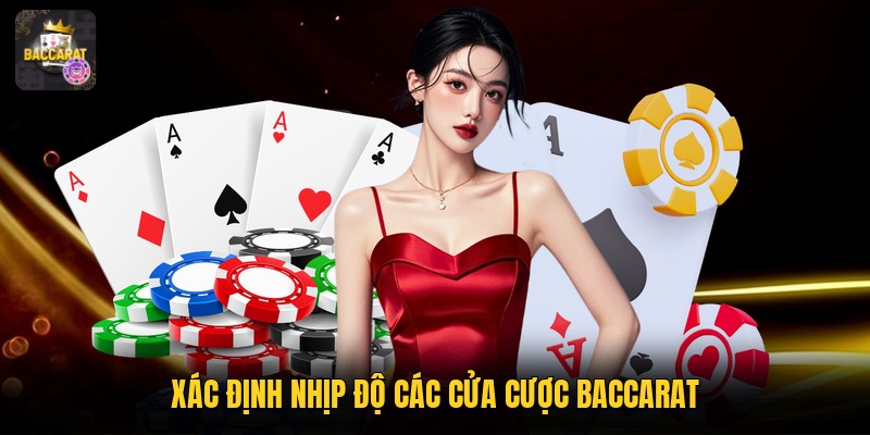 Xác định nhịp độ các cửa cược baccarat